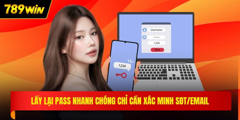 Lấy lại pass nhanh chóng chỉ cần xác minh SĐT/email
