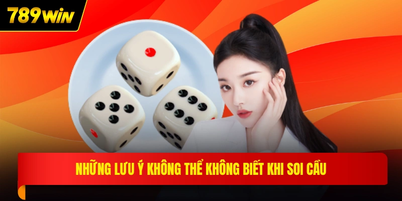 Những lưu ý không thể không biết khi soi cầu
