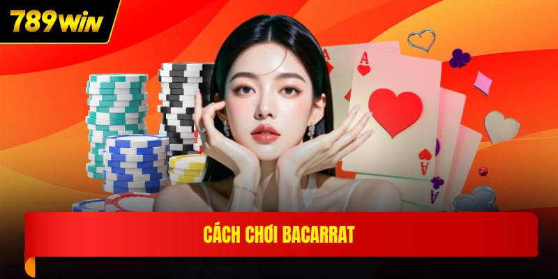 Cách chơi baccarat
