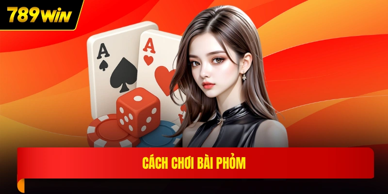 Cách chơi bài phỏm