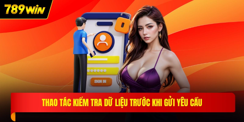 Thao tác kiểm tra dữ liệu trước khi gửi yêu cầu