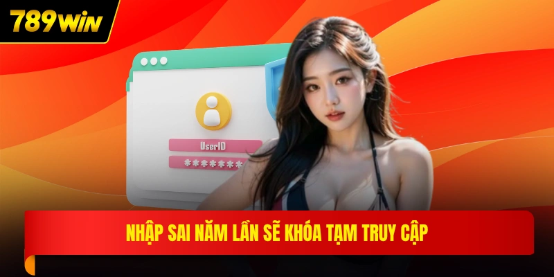 Nhập sai năm lần sẽ khóa tạm truy cập