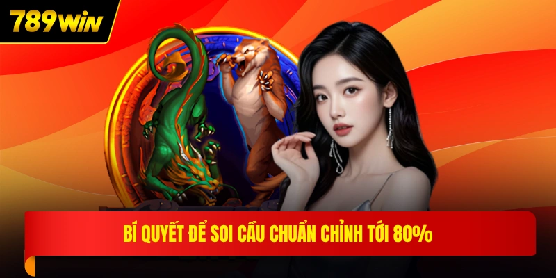 Bí quyết để soi cầu chuẩn chỉnh tới 80%