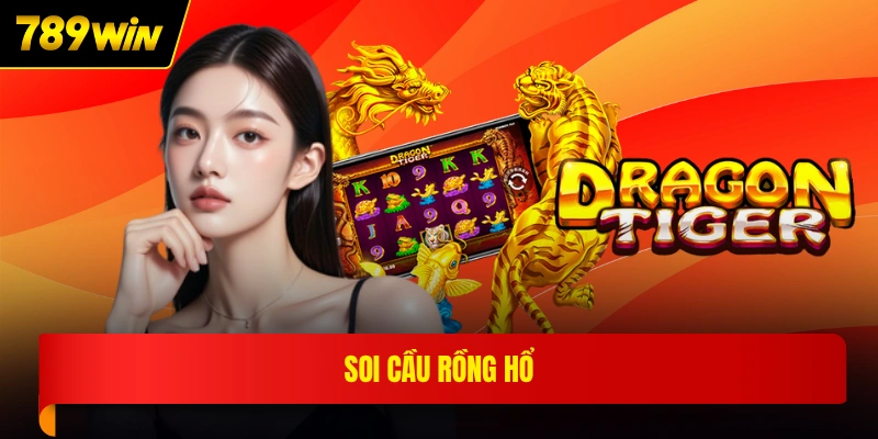 Soi cầu rồng hổ
